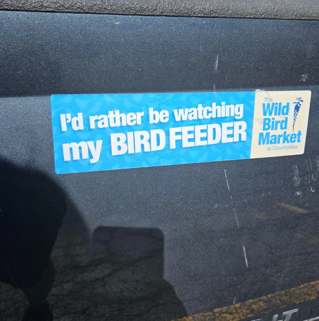 street sign - I'd rather be watching Wild my Bird Feeder Bird Market at CountryMax